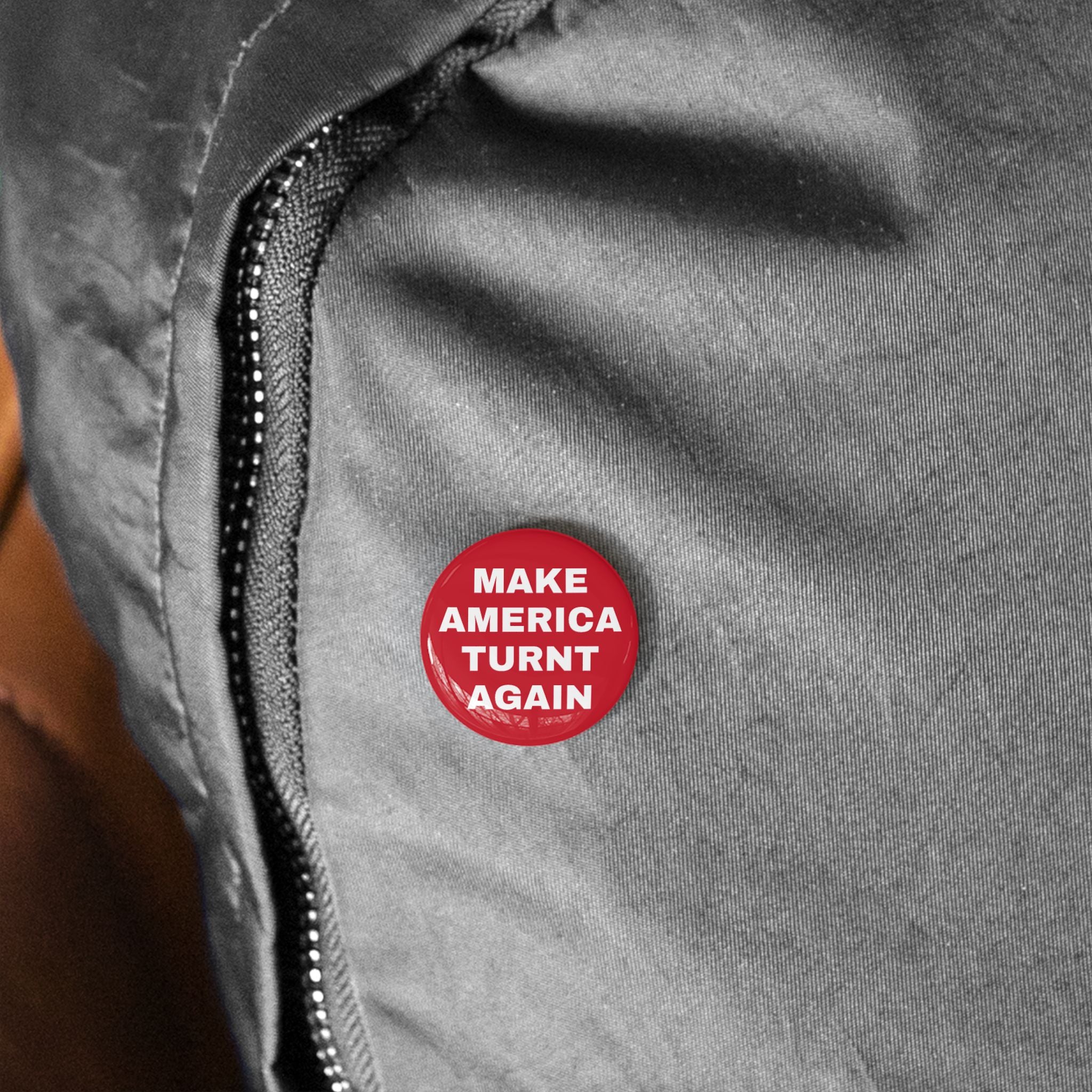 "Make America Turnt Again" Red Pin*