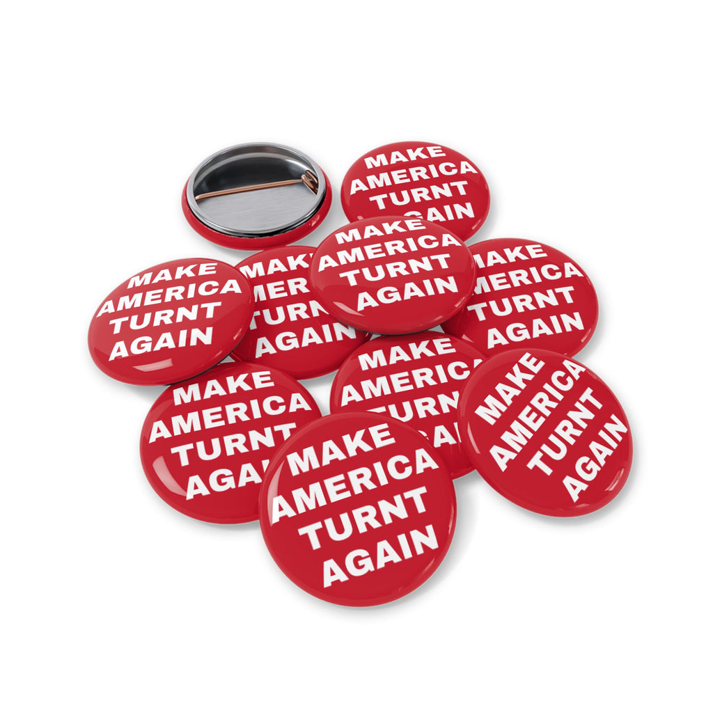 "Make America Turnt Again" Red Pin*