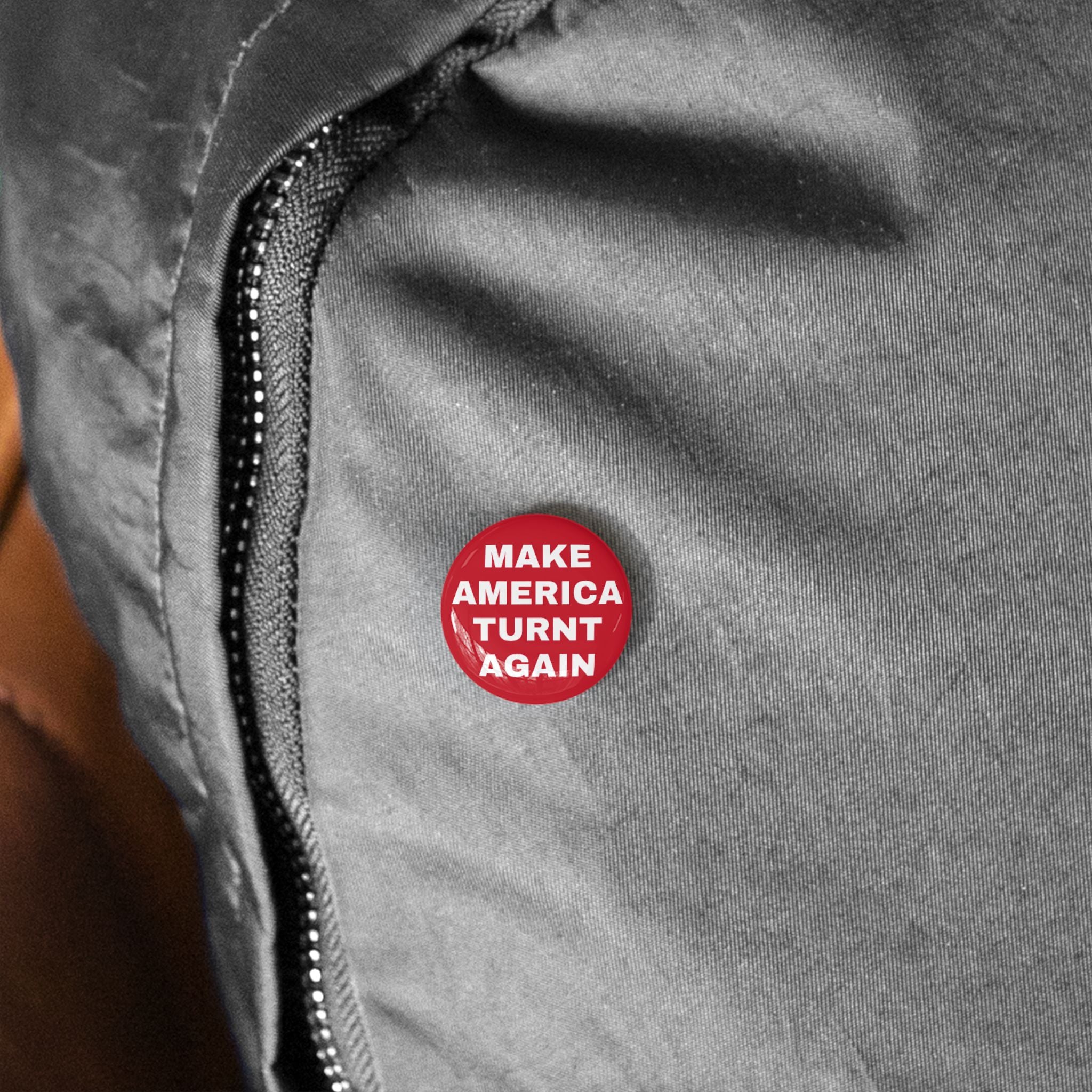 "Make America Turnt Again" Red Pin*